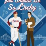 You Should Be So Lucky  By Cat Sebastian