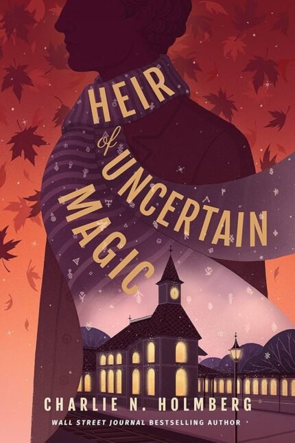 Heir of Uncertain Magic  By Charlie N. Holmberg