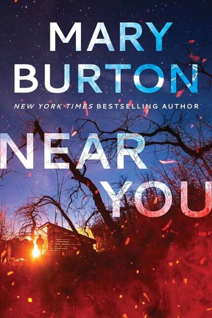 Near You  By Mary Burton