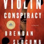 The Violin Conspiracy By Brendan Slocumb