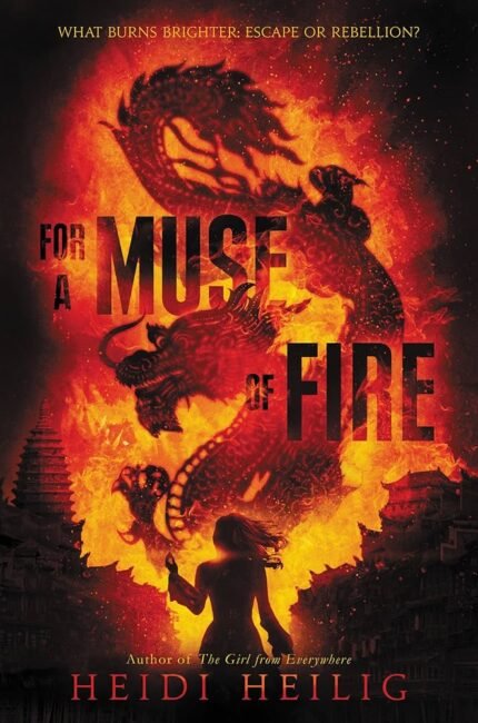 For a Muse of Fire  By Heidi Heilig