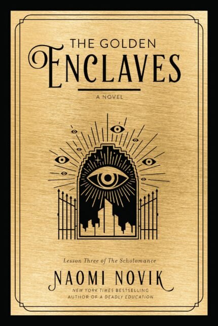 The Golden Enclaves By Naomi Novik
