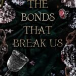 The Bonds That Break Us  By Erin Mainord