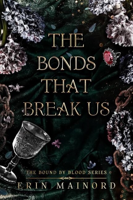 The Bonds That Break Us  By Erin Mainord