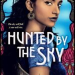 Hunted by the Sky By Tanaz Bhathena