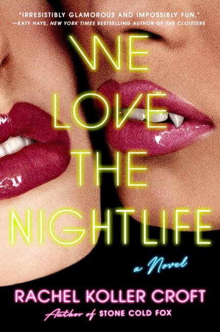 We Love the Nightlife By Rachel Koller Croft