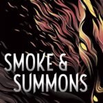 Smoke & Summons By Charlie N. Holmberg