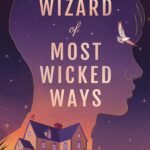 Wizard of Most Wicked Ways  By Charlie N. Holmberg