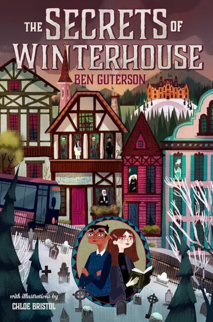 The Secrets of Winterhouse By Ben Guterson