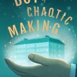 Boy of Chaotic Making By Charlie N. Holmberg