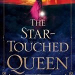 The Star-Touched Queen By Roshani Chokshi