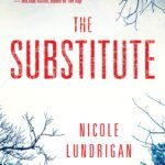 The Substitute  By Nicole Lundrigan