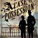 A Case of Possession By K.J. Charles
