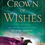 A Crown of Wishes By Roshani Chokshi