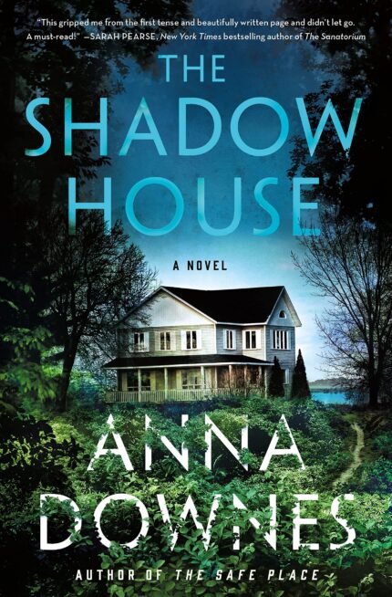 The Shadow House  By Anna Downes