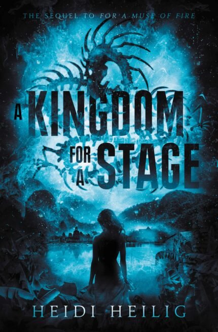 A Kingdom for a Stage  By  Heidi Heilig