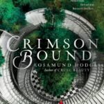 Crimson Bound By Rosamund Hodge