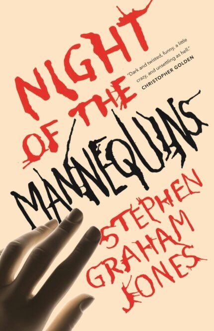 Night of the Mannequins  By Stephen Graham Jones