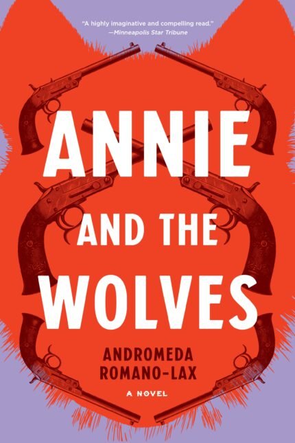 Annie and the Wolves  By Andromeda Romano-Lax