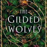 The Gilded Wolves  By Roshani Chokshi