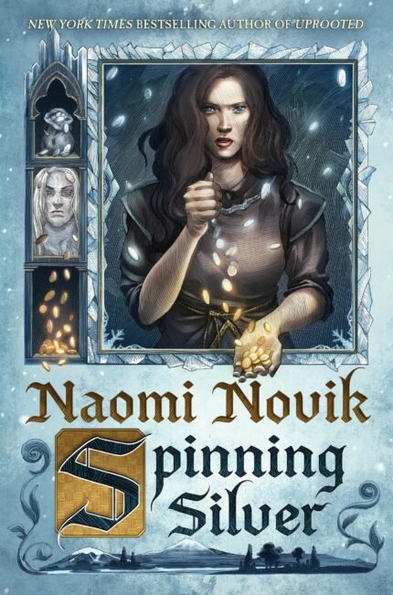 Spinning Silver By Naomi Novik
