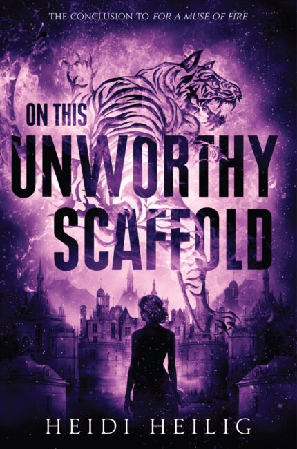 On This Unworthy Scaffold By Heidi Heilig