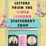 Letters from the Ginza Shihodo Stationery Shop  By Kenji Ueda