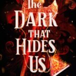 The Dark That Hides Us By Andy Darcy Theo