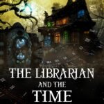 The Librarian and the Time Machine  By Brian Yansky