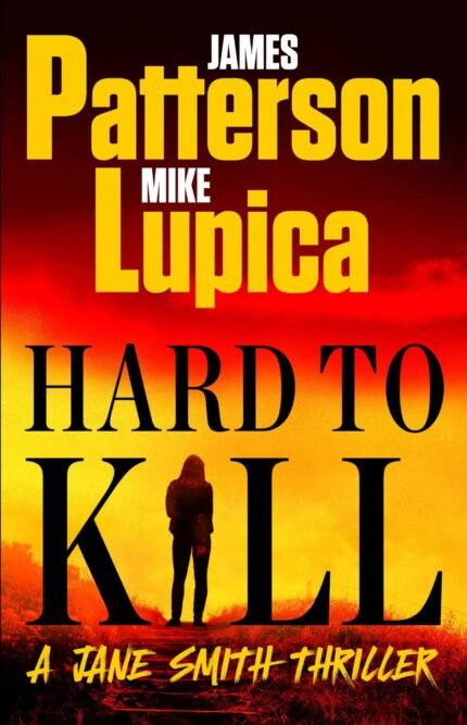 Hard to Kill By James Patterson