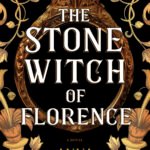 The Stone Witch of Florence By Anna Rasche