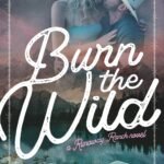 Burn the Wild By Ava Hunter