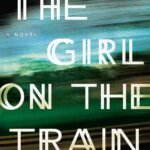 The Girl on the Train  By Paula Hawkins