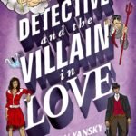 The Detective And The Villain In Love By Brian Yansky