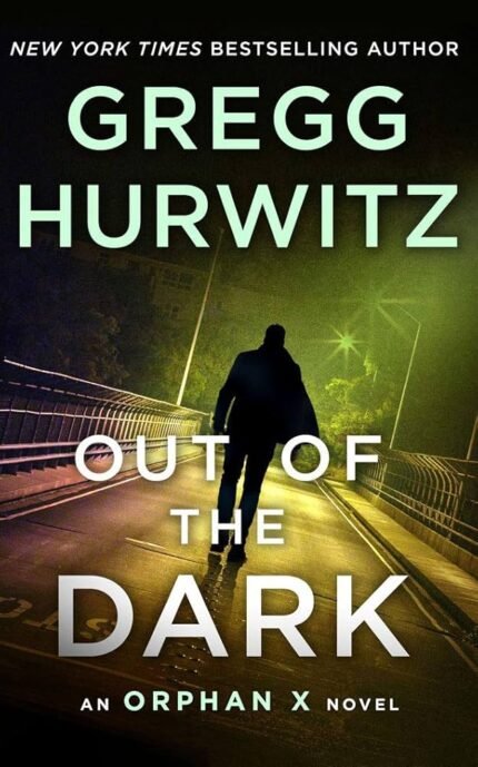 Out of the Dark  By Gregg Hurwitz