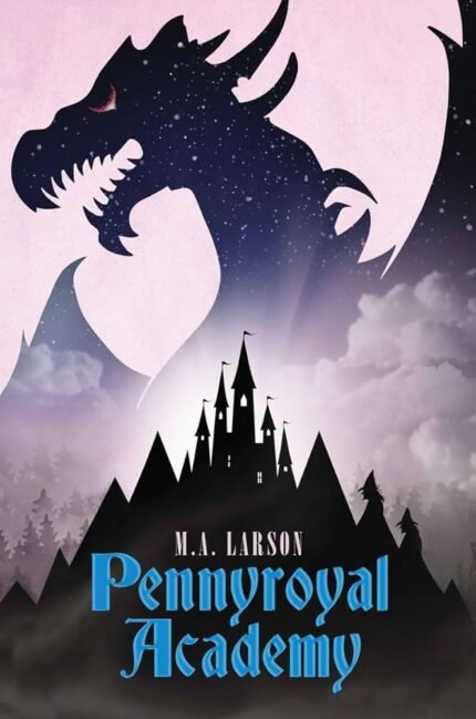 Pennyroyal Academy By M.A. Larson