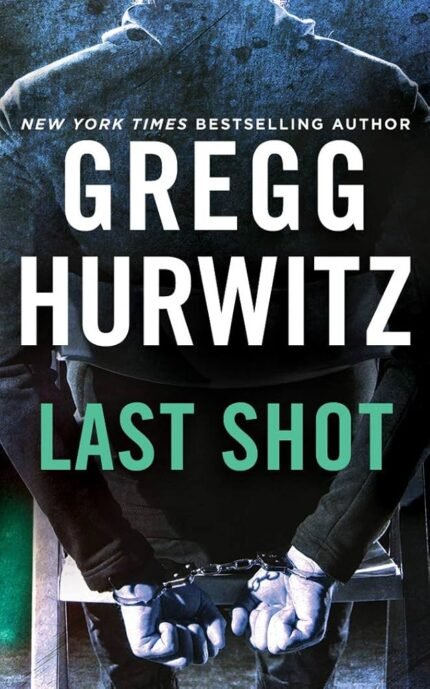 Last Shot  By Gregg Hurwitz