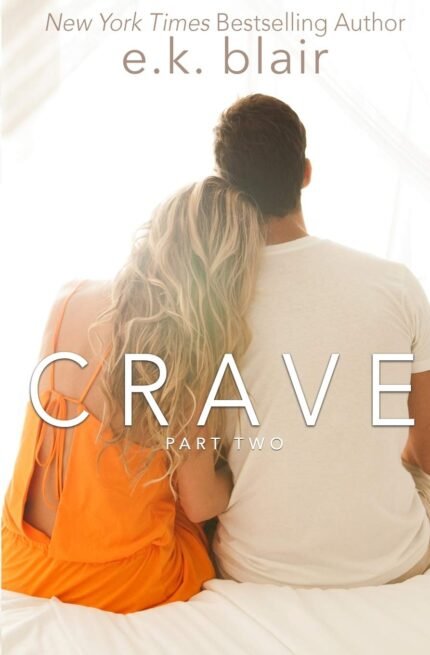 Crave: Part Two By E.K. Blair