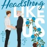 Headstrong Like Us By Krista Ritchie