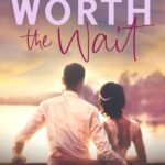 Worth the Wait  By Evey Lyon