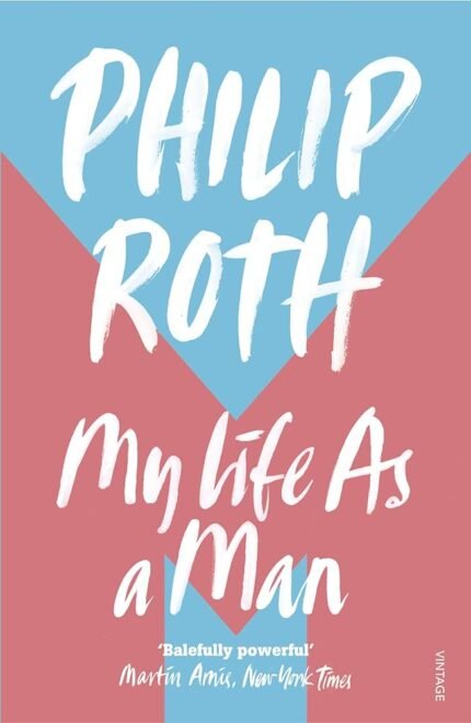 My Life as a Man By Philip Roth