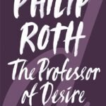 The Professor of Desire By Philip Roth