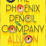 The Phoenix Pencil Company  By Allison King