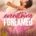 Everything I Dreamed By Evey Lyon
