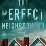 The Perfect Neighborhood  By Liz Alterman
