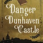 Danger at Dunhaven Castle By Nellie H. Steele