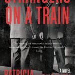 Strangers on a Train By Patricia Highsmith