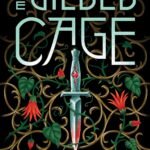 The Gilded Cage  By Lynette Noni