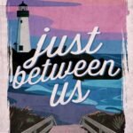 Just Between Us  By Lena Hendrix