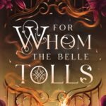 For Whom the Belle Tolls  By Jaysea Lynn